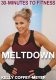 30 Minutes to Fitness: Meltdown with Kelly Coffey-Meyer 30 Minutes to Fitness: Meltdown with Kelly Coffey-Meyer