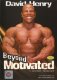Beyond Motivated Bodybuilding with David Henry Beyond Motivated Bodybuilding with David Henry