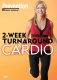 Prevention Fitness Systems: 2-Week Turnaround Cardio Workout Prevention Fitness Systems: 2-Week Turnaround Cardio Workout