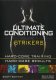 Ultimate Conditioning Volume 1 - Strikers Fighting Workout Ultimate Conditioning Volume 1 - Strikers Fighting Workout