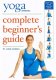 Yoga Journal: Complete Beginnners Guide with Jason Crandell Yoga Journal: Complete Beginnners Guide with Jason Crandell