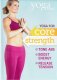 Yoga Journal: Yoga For Core Strength Yoga Journal: Yoga For Core Strength